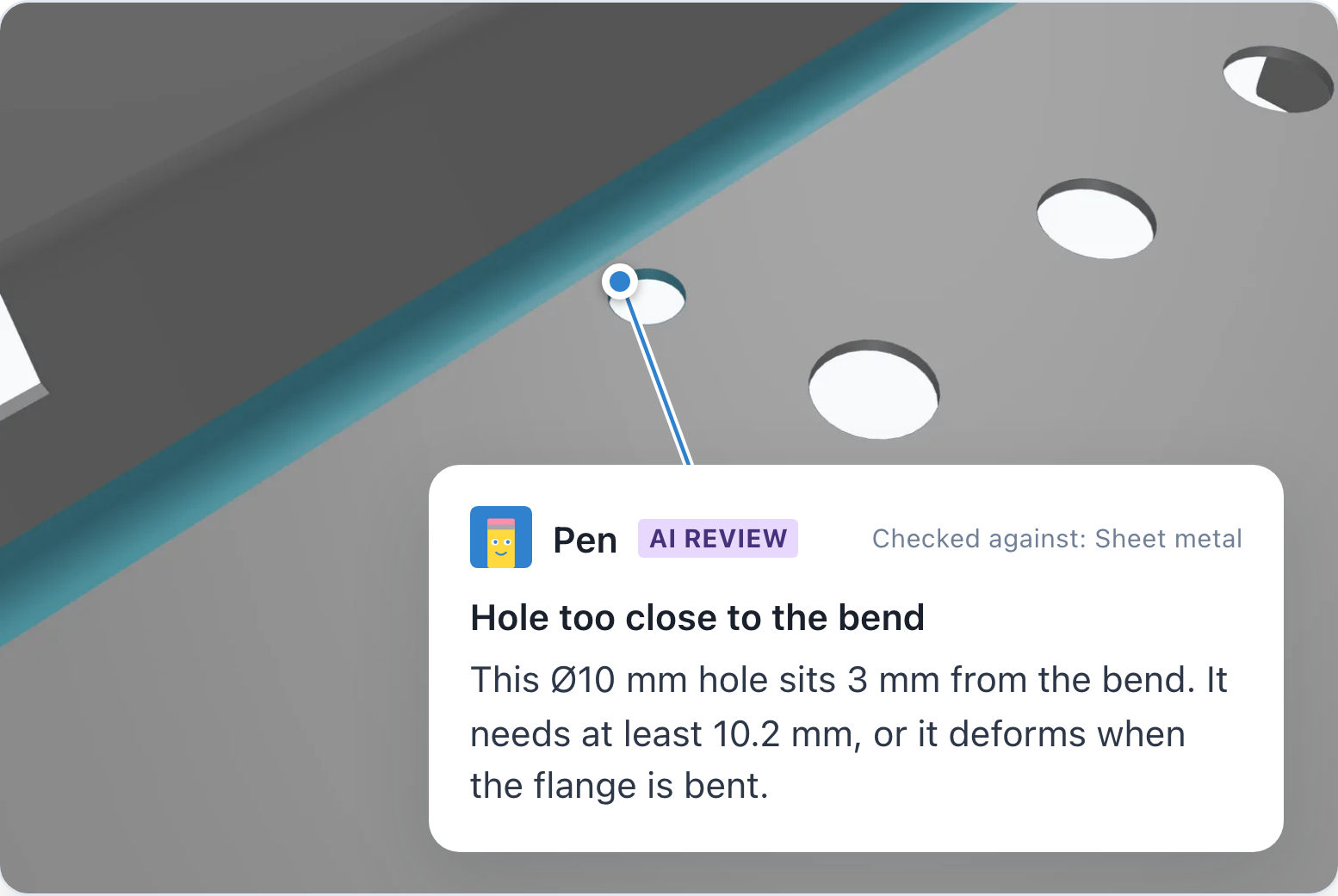 An AI review finding pinned to a hole in a sheet metal part: the hole is too close to the bend, checked against the team’s sheet metal review profile.